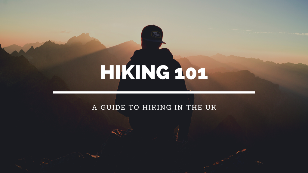 A Complete Guide to Hiking in the UK